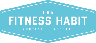 The Fitness Habit. Routine - Repeat
